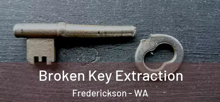  Broken Key Extraction Frederickson - WA