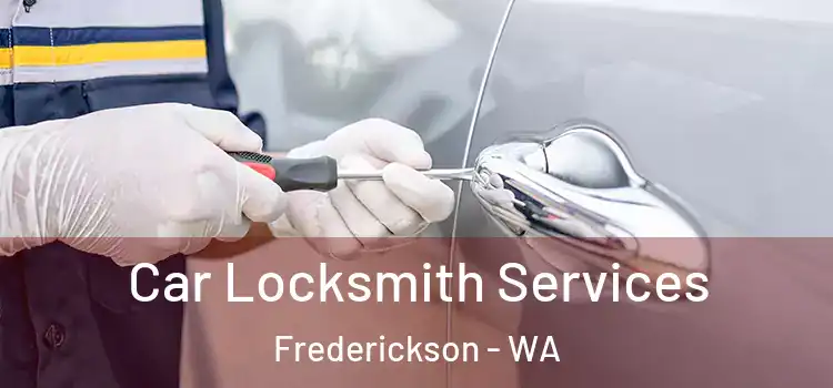  Car Locksmith Services Frederickson - WA