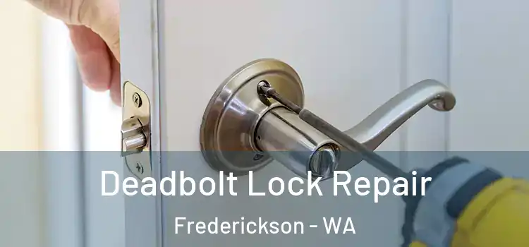  Deadbolt Lock Repair Frederickson - WA