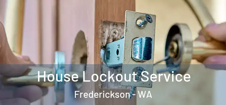  House Lockout Service Frederickson - WA
