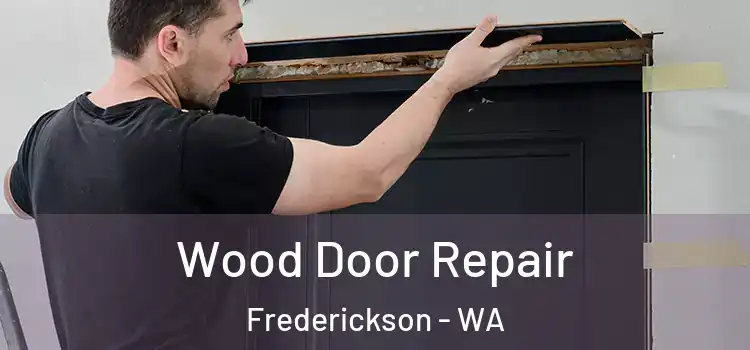  Wood Door Repair Frederickson - WA
